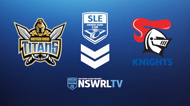 SLE Andrew Johns Cup | NR Titans vs NMR Knights