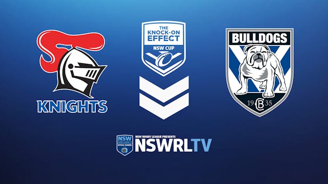 KOE NSW Cup | Round 13 | Knights vs Bulldogs