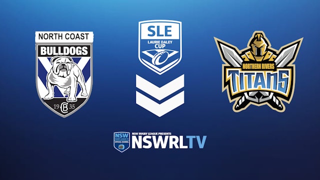 SLE Laurie Daley Cup | Round 5 | NC Bulldogs vs NR Titans