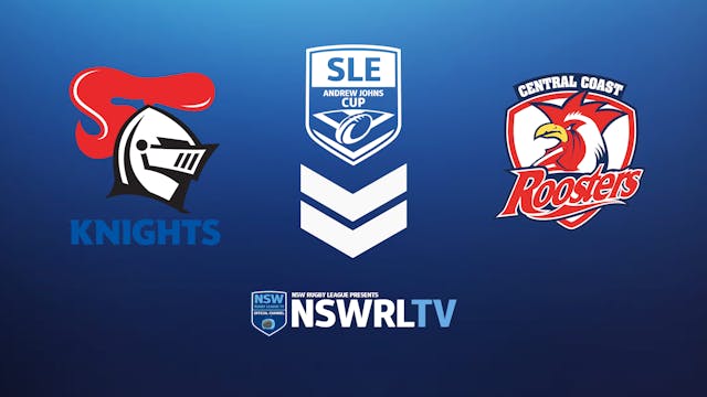 SLE Andrew Johns Cup | NMR Knights vs CC Roosters