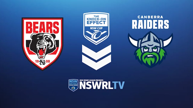 The Knock-On Effect NSW Cup | Round 7 | Bears v Raiders 
