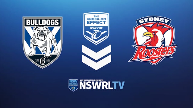 The Knock-On Effect NSW Cup | Round 5 | Bulldogs v Roosters