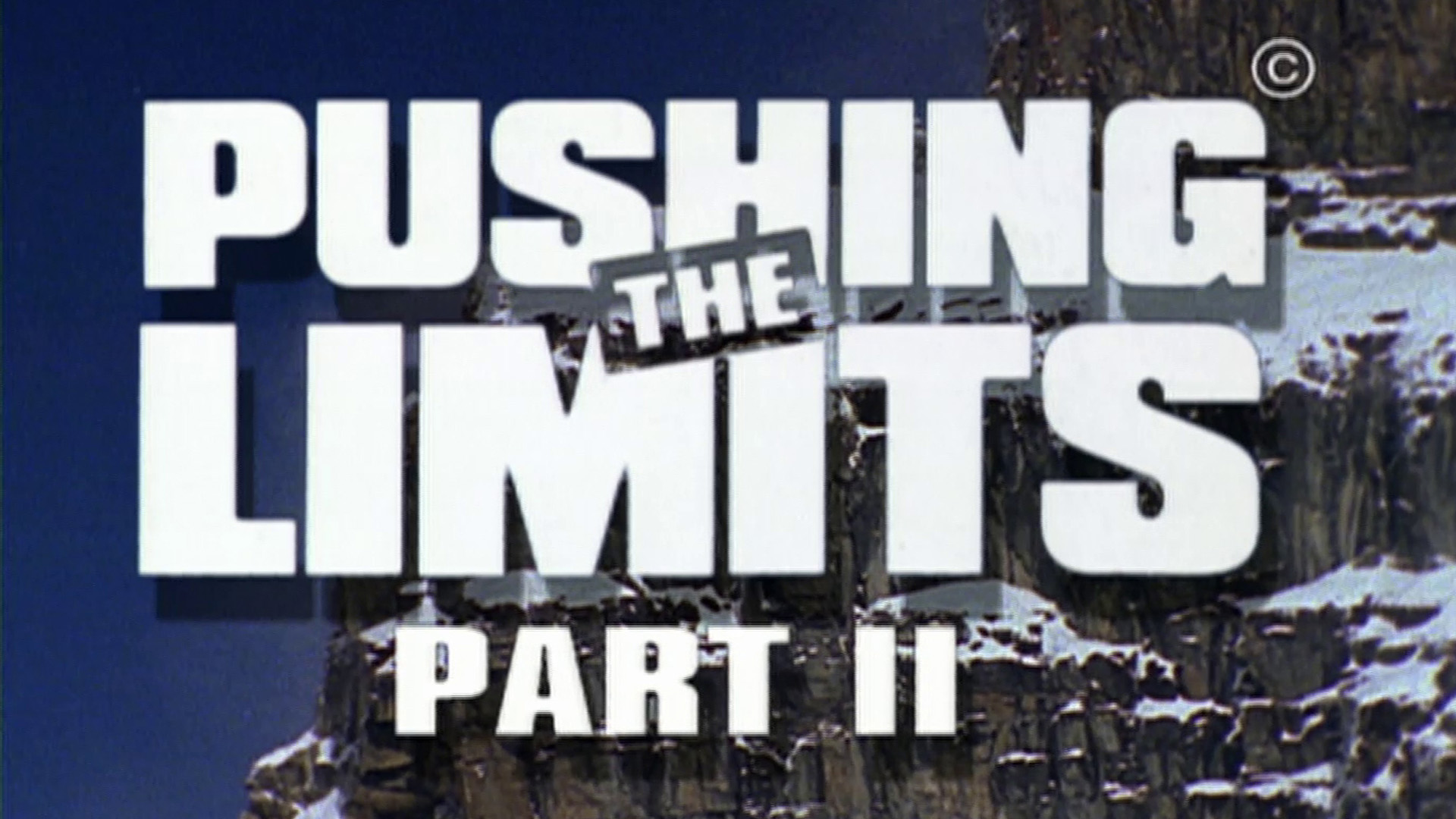 Pushing the Limits - Part 2 (1997)