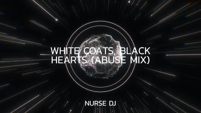 White Coats, Black Hearts (Abuse Mix)