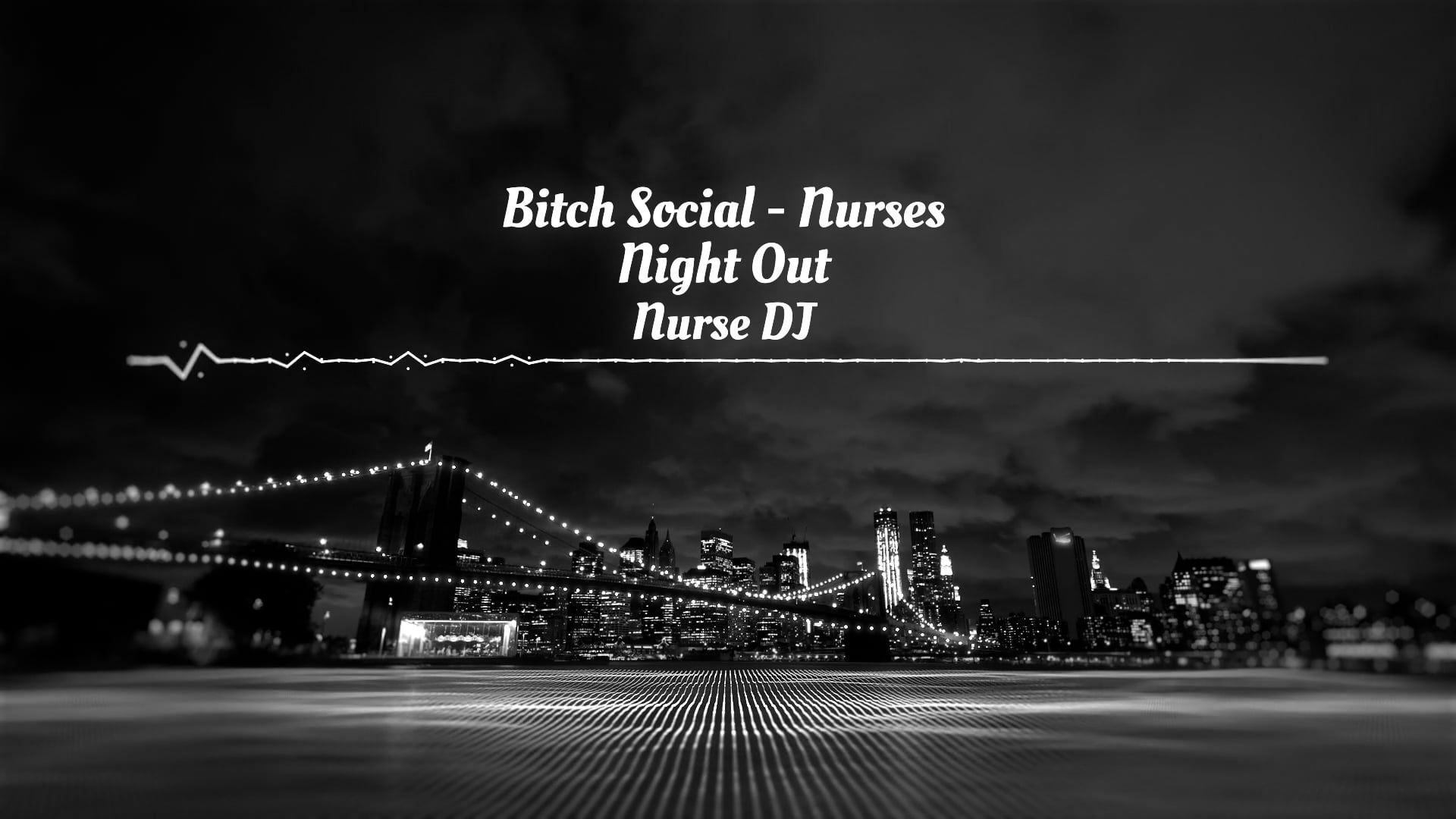 Bitch Social - Nurses Night Out