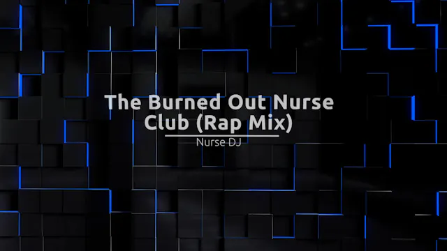 The Burned-Out Nurse Club (Rap Mix)