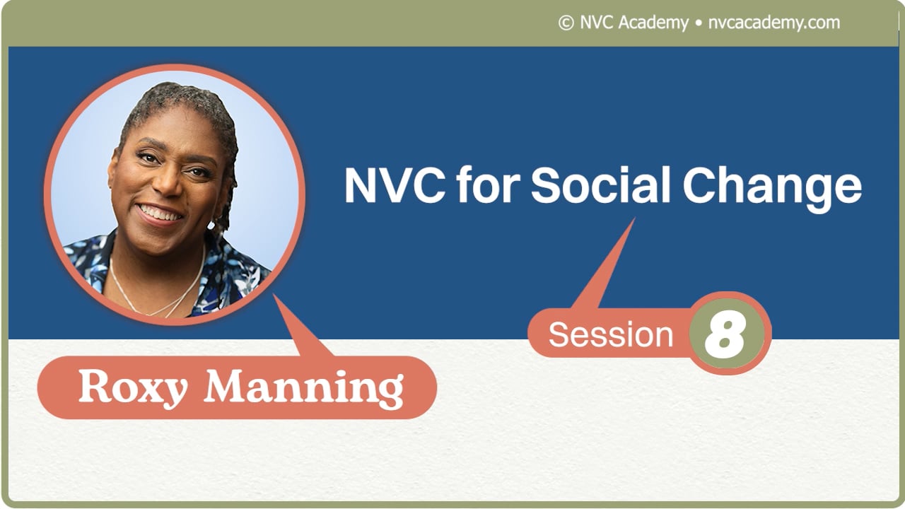 NVC & Social Change: Explore Systemic Issues with Compassion: Session 8