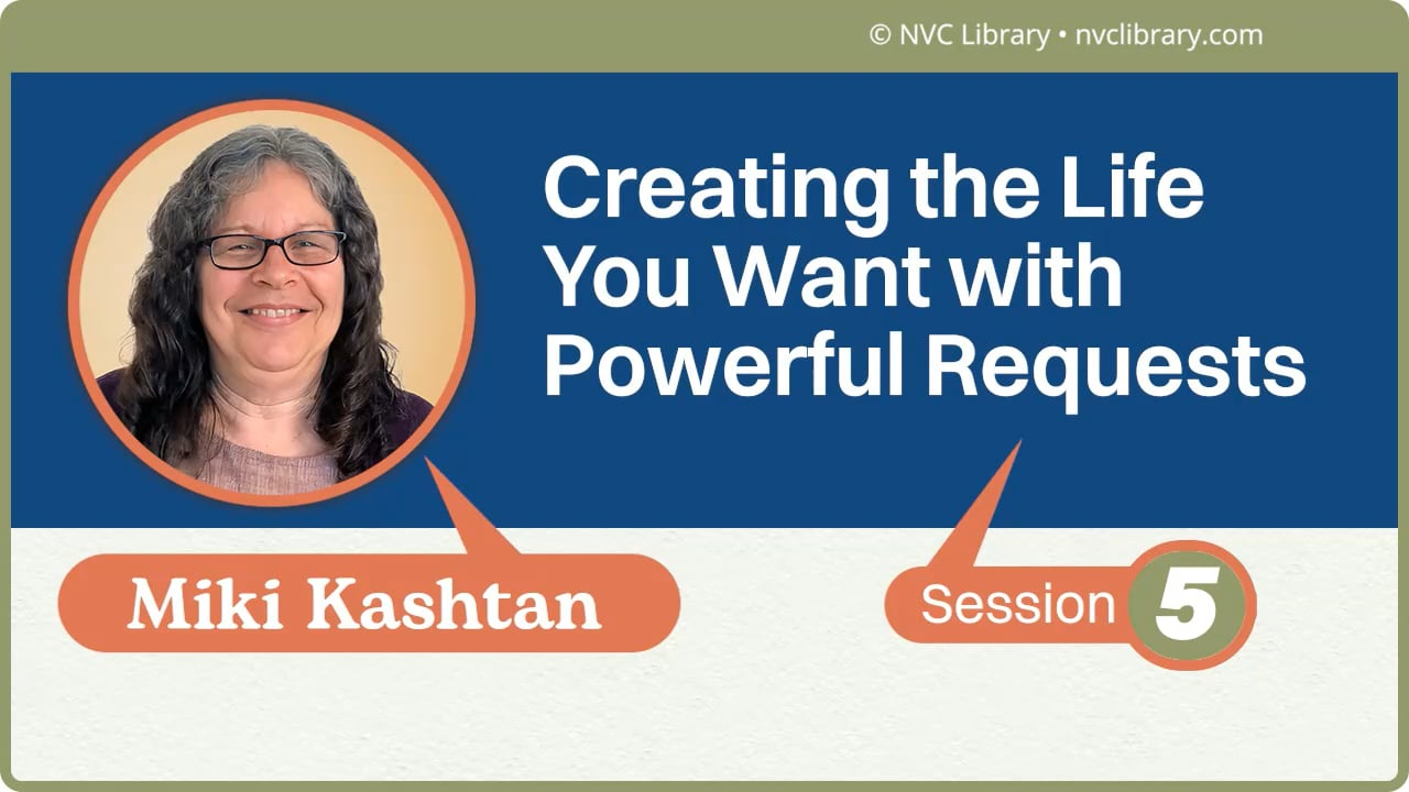 Creating the Life You Want with Powerful Requests: Session 5