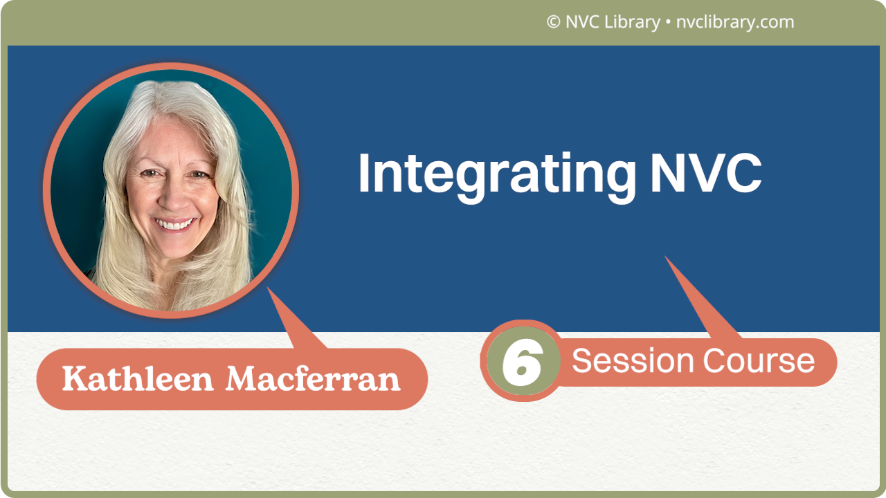 Integrating NVC: 6 Session Course