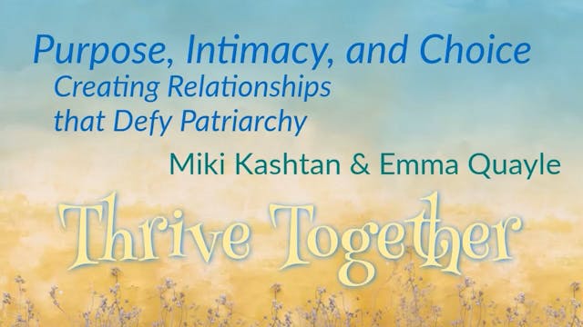Purpose, Intimacy, and Choice: Creating Relationships that Defy Patriarchy