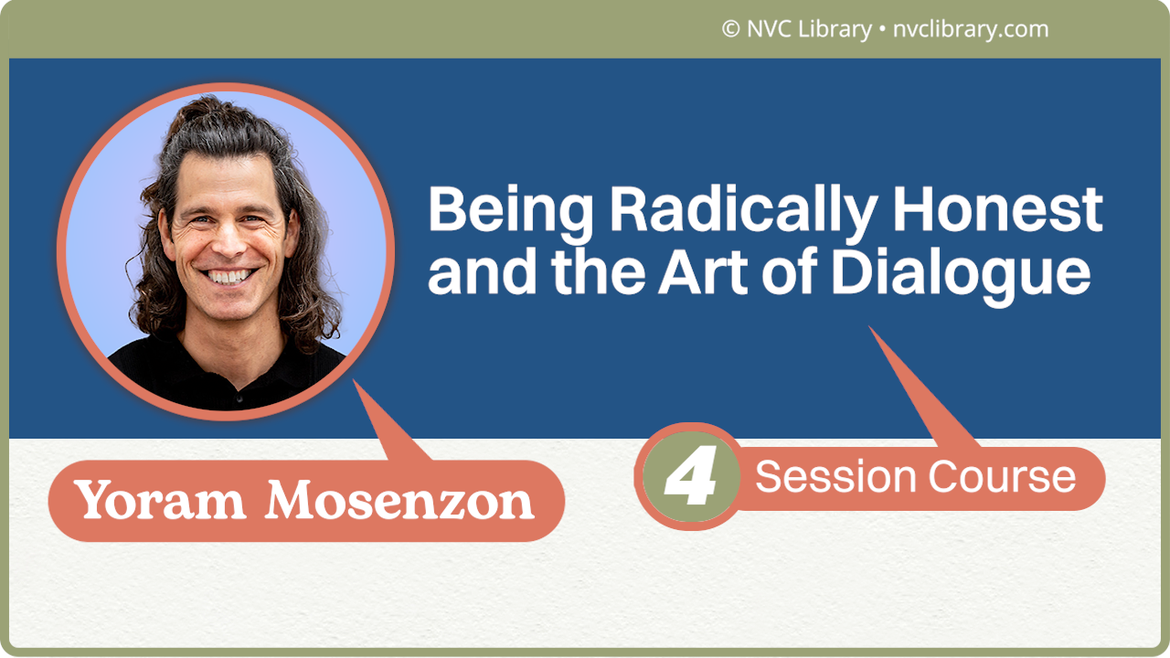 Being Radically Honest and the Art of Dialogue: 4 Session Course
