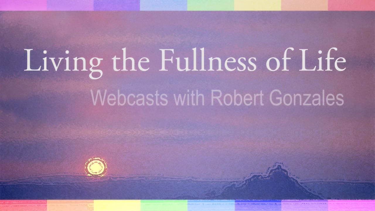 Living the Fullness of Life: Session 4