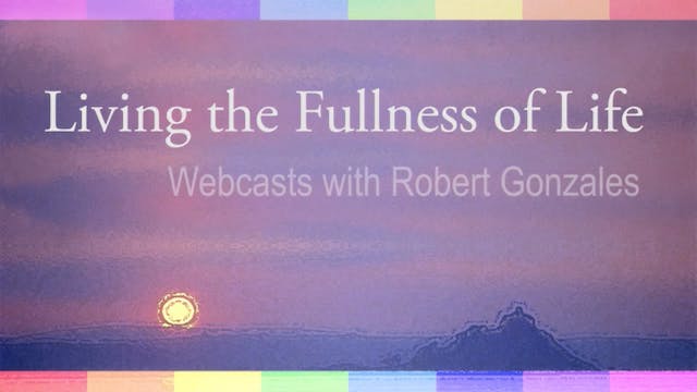 Living the Fullness of Life: Session 4