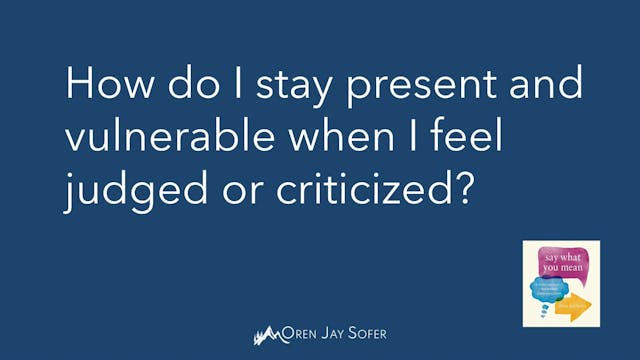 How to Stay Present & Vulnerable in D...