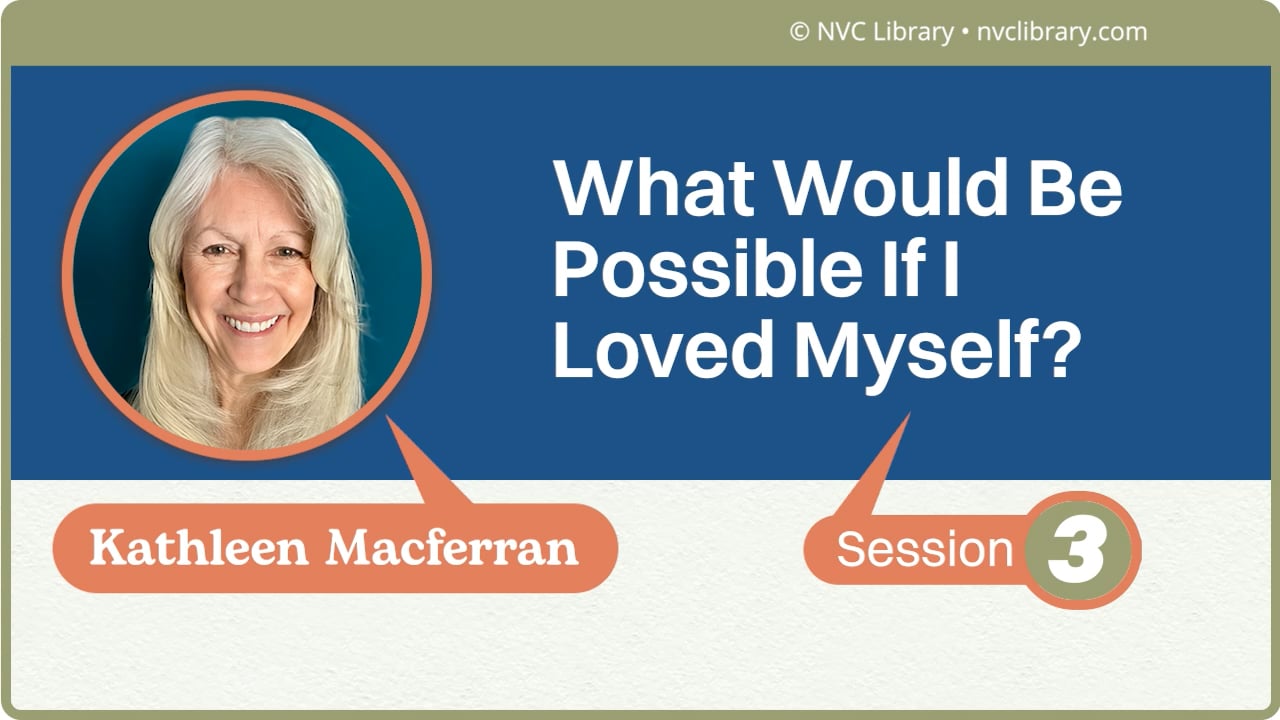 What Would Be Possible If I Loved Myself?: Session 3