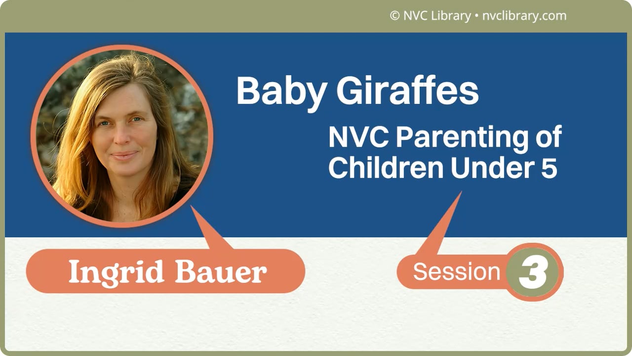 Baby Giraffes: NVC Parenting of Children Under 5: Session 3