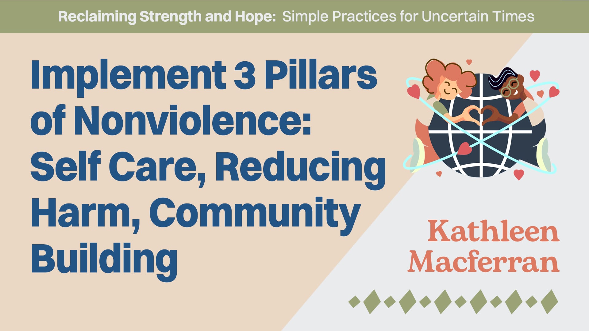 Implement 3 Pillars of Nonviolence: Self Care, Reducing Harm, Community Building