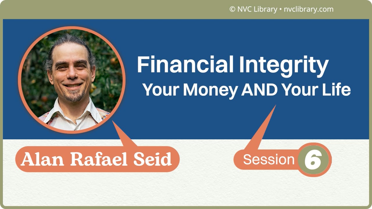 Financial Integrity: Your Money AND Your Life: Session 6