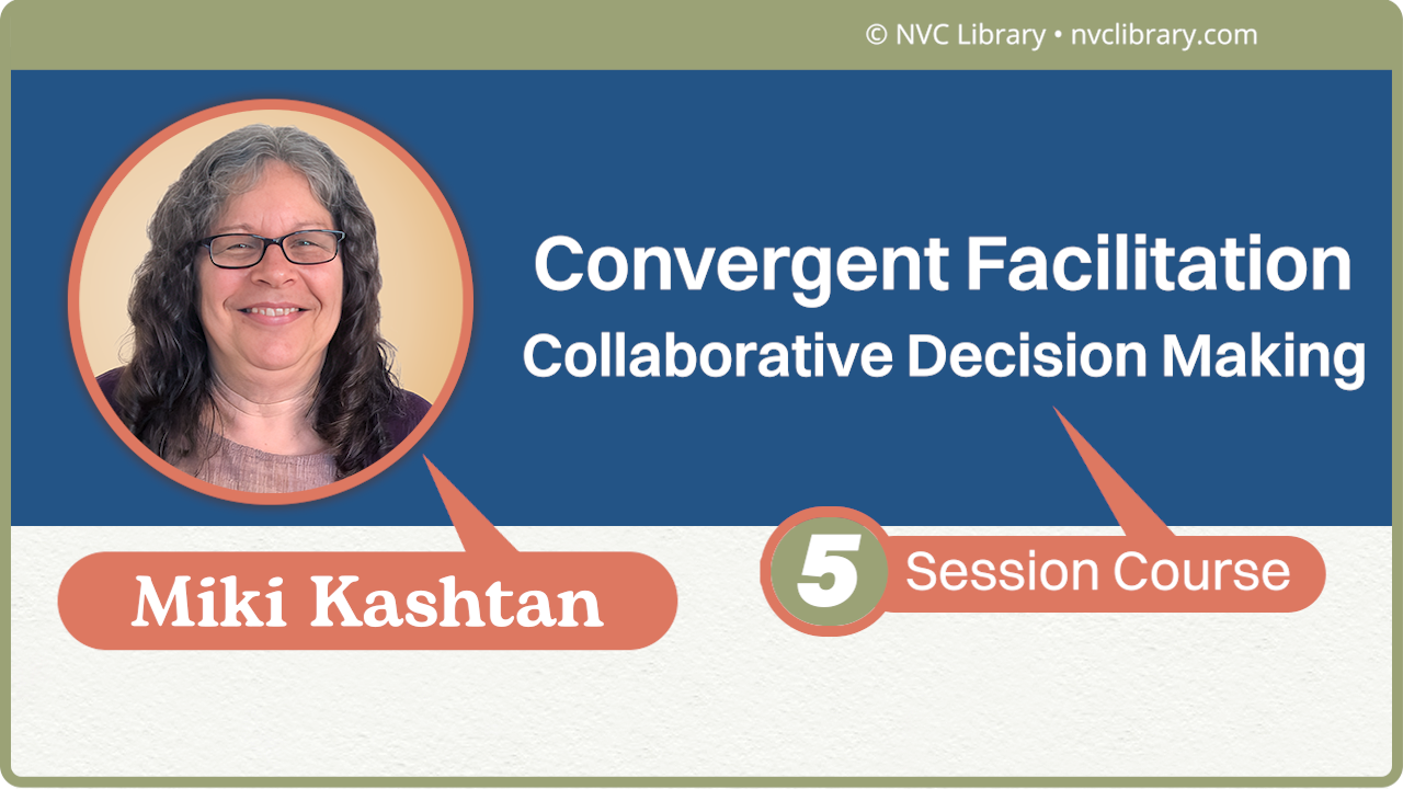 Convergent Facilitation: Collaborative Decision Making: 5 Session Course