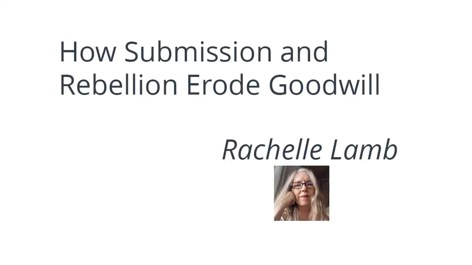 How Submission and Rebellion Erode Goodwill