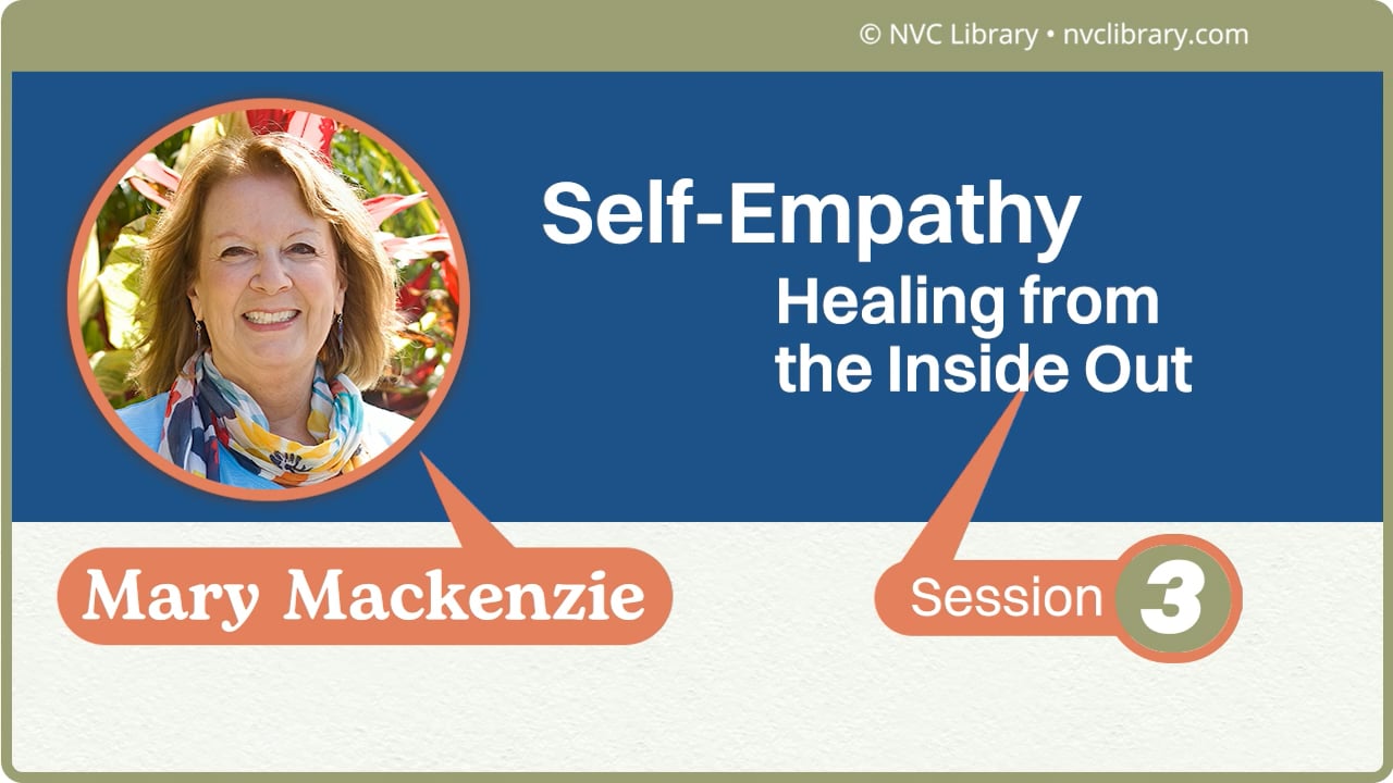 Self-Empathy: Healing from the Inside Out: Session 3