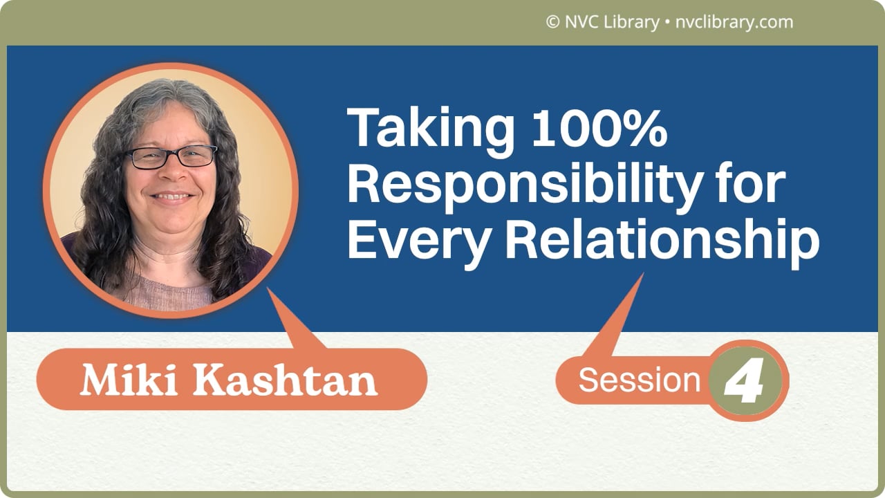 Taking 100% Responsibility for Every Relationship: Session 4