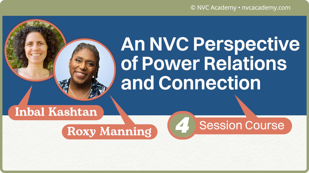 An NVC Perspective of Power Relations and Connection : 4 Session Course