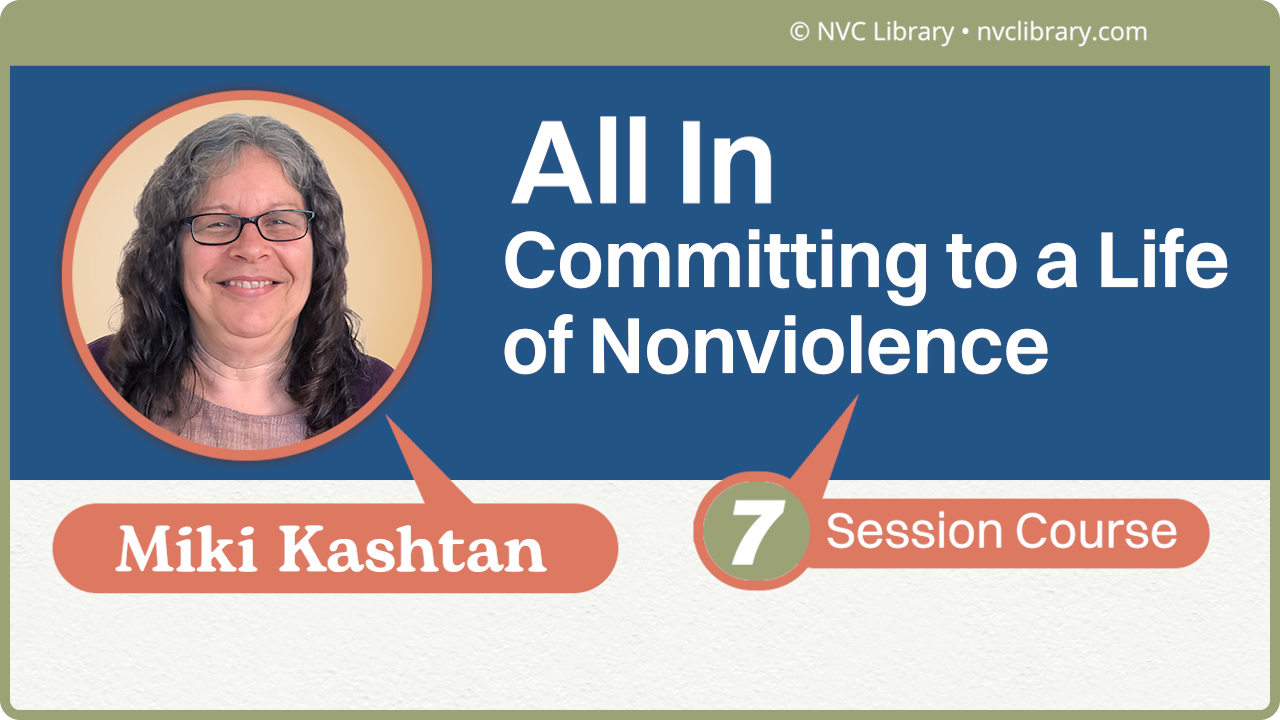 All in: Committing to a Life of Nonviolence: 7 Session Course