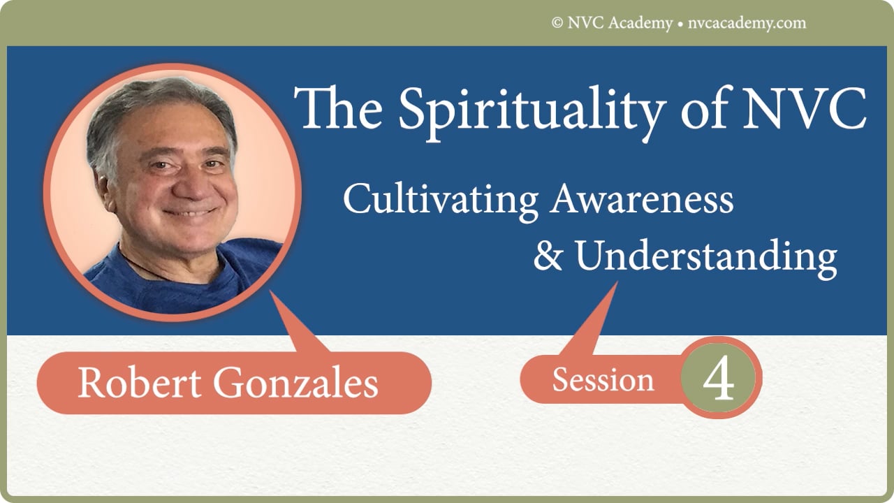 The Spirituality of Nonviolent Communication: Session 4