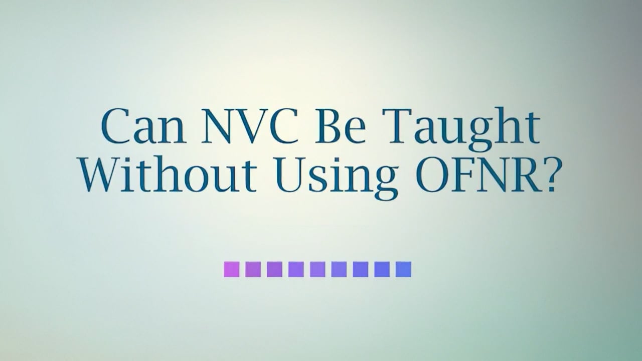 Can NVC Be Taught Without Using OFNR?