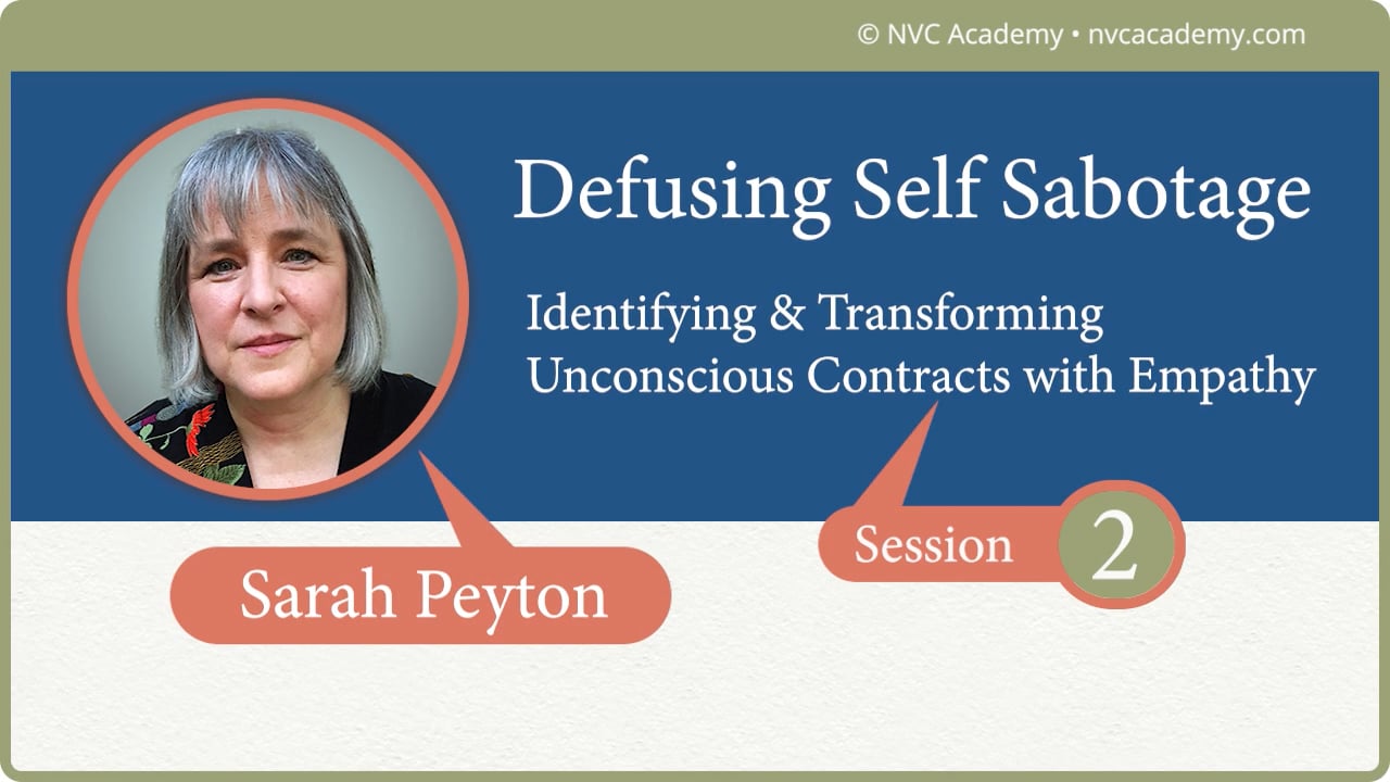 Defusing Self-Sabotage: Identifying & Transforming Unconscious Contracts with Empathy: Session 2