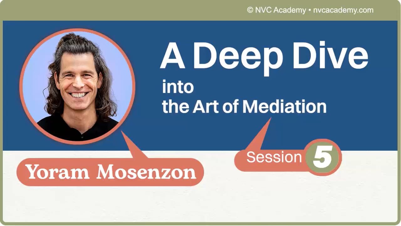 A Deep Dive into the Art of Mediation: Session 5
