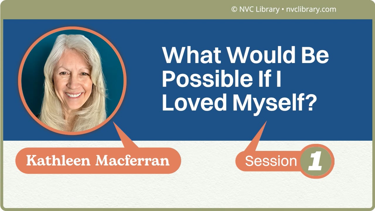 What Would Be Possible If I Loved Myself?: Session 1