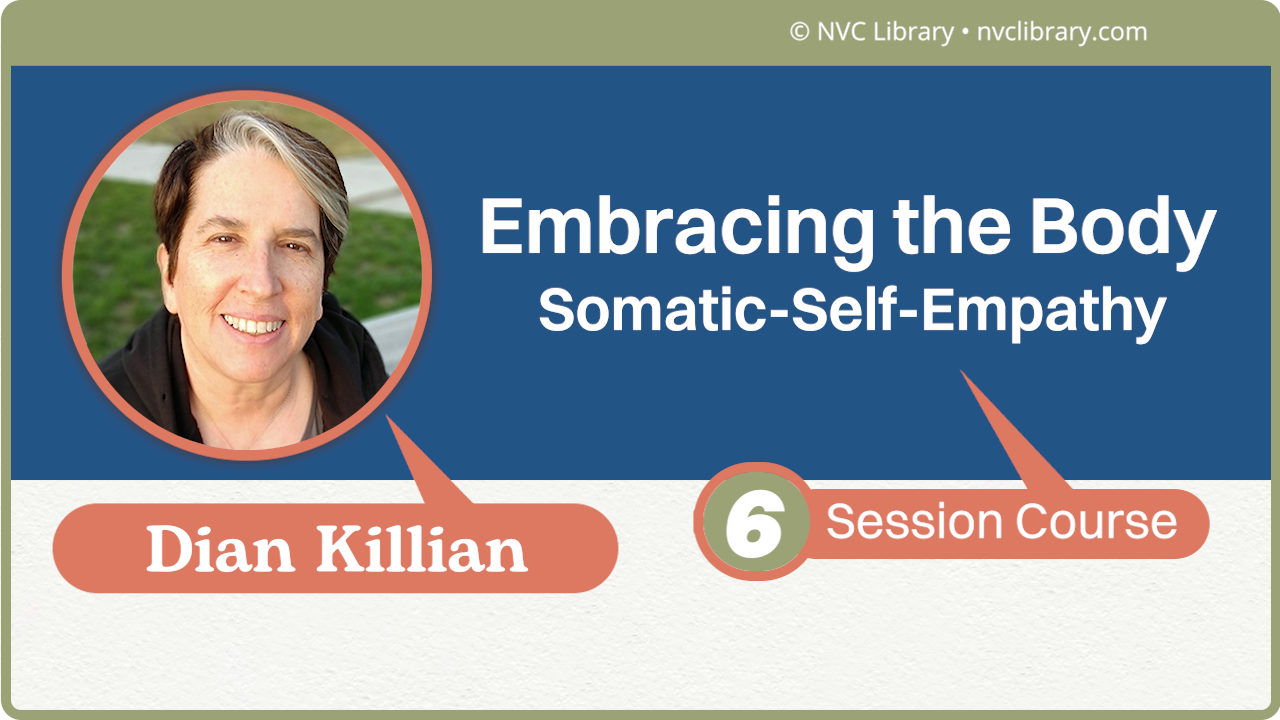 Embracing the Body: Somatic-Self-Empathy: 6 Session Course