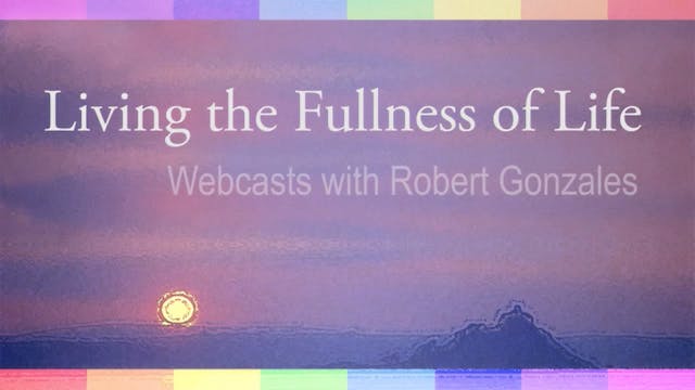 Living the Fullness of Life: Session 2