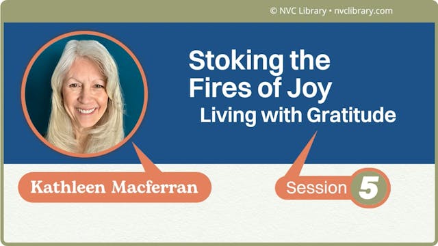 Stoking the Fires of Joy: Session 5