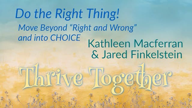 Do the Right Thing! Move Beyond "Right and Wrong" and into CHOICE