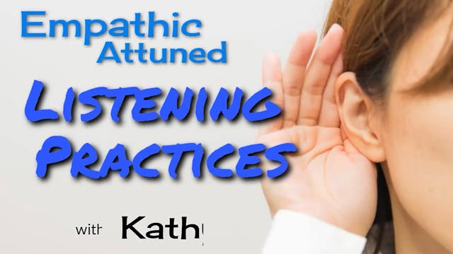Empathic Attuned Listening Practices
