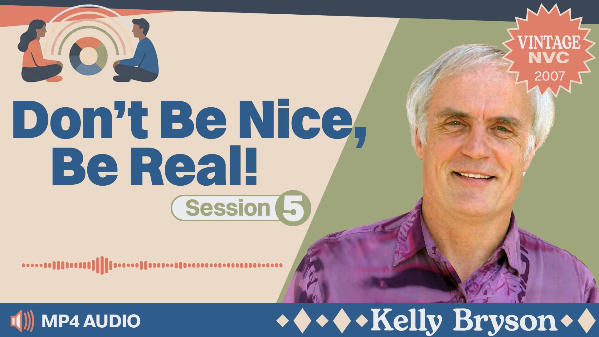Don't Be Nice, Be Real: Session 5