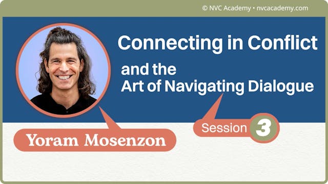 Connecting in Conflict and the Art of Navigating Dialogue: Session 3