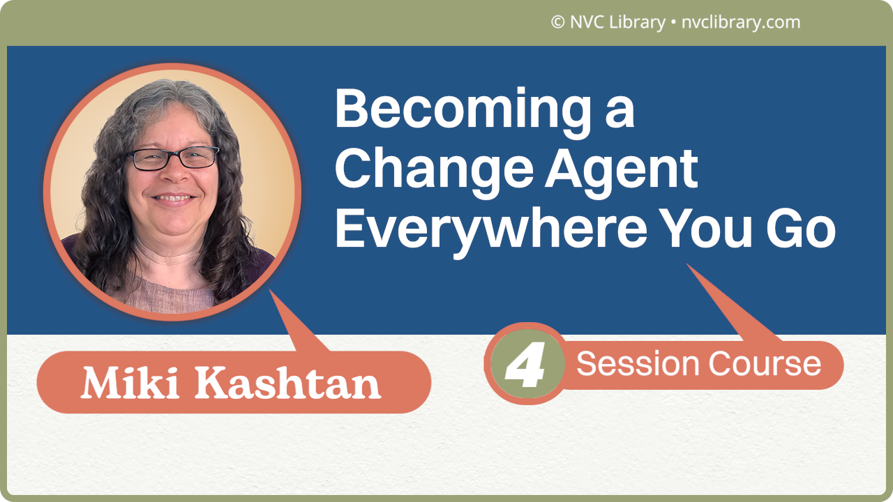 Becoming a Change Agent Everywhere You Go: 4 Session Course