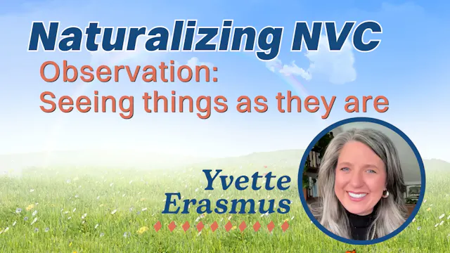 Naturalizing NVC: Observation - Seein...