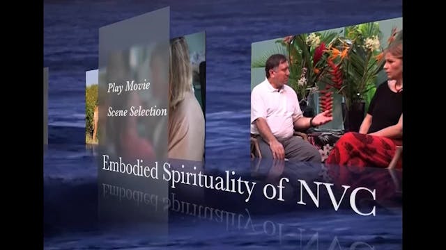 The Embodied Spirituality of Nonviolent Communication: Session 3