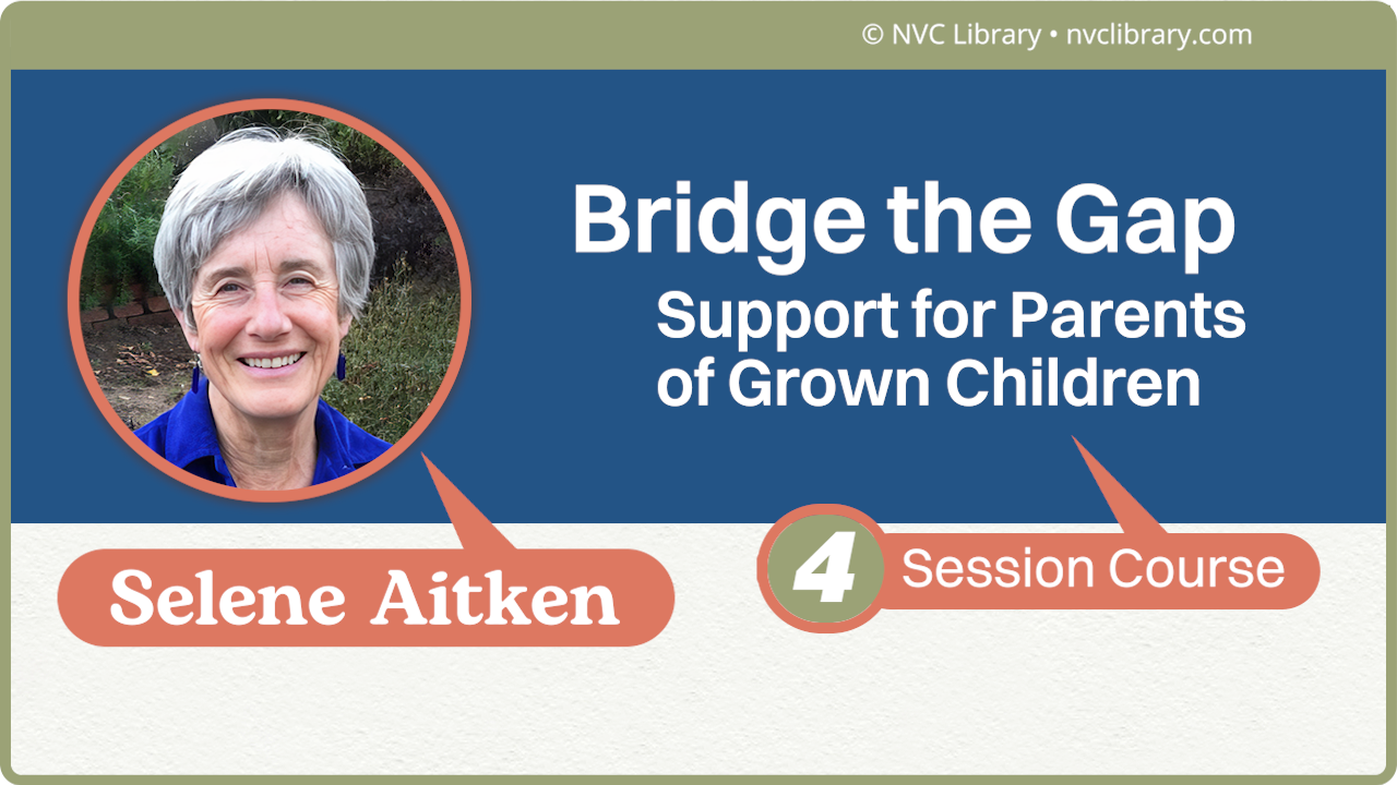 Bridge the Gap: Support for Parents of Grown Children: 4 Session Course