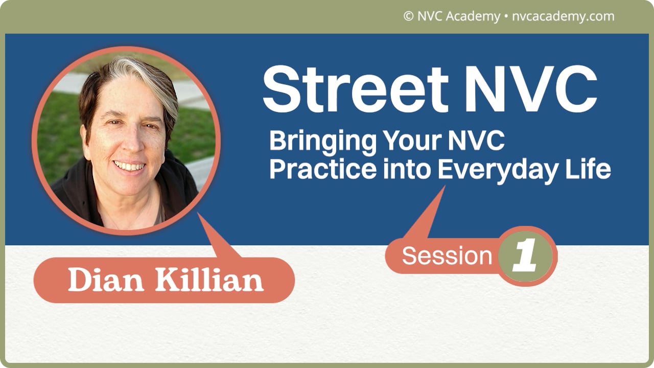 Street NVC: Bringing Your NVC Practice into Everyday Life: Session 1