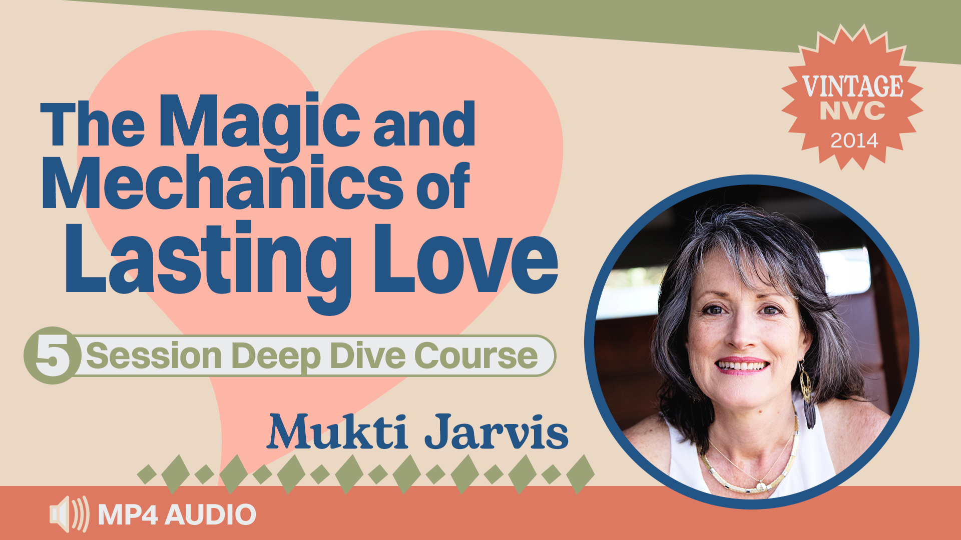 The Magic and Mechanics of Lasting Love: 5 Session Course