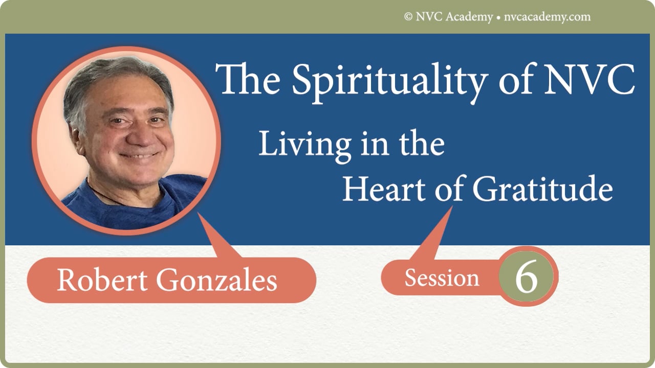 The Spirituality of Nonviolent Communication: Session 6