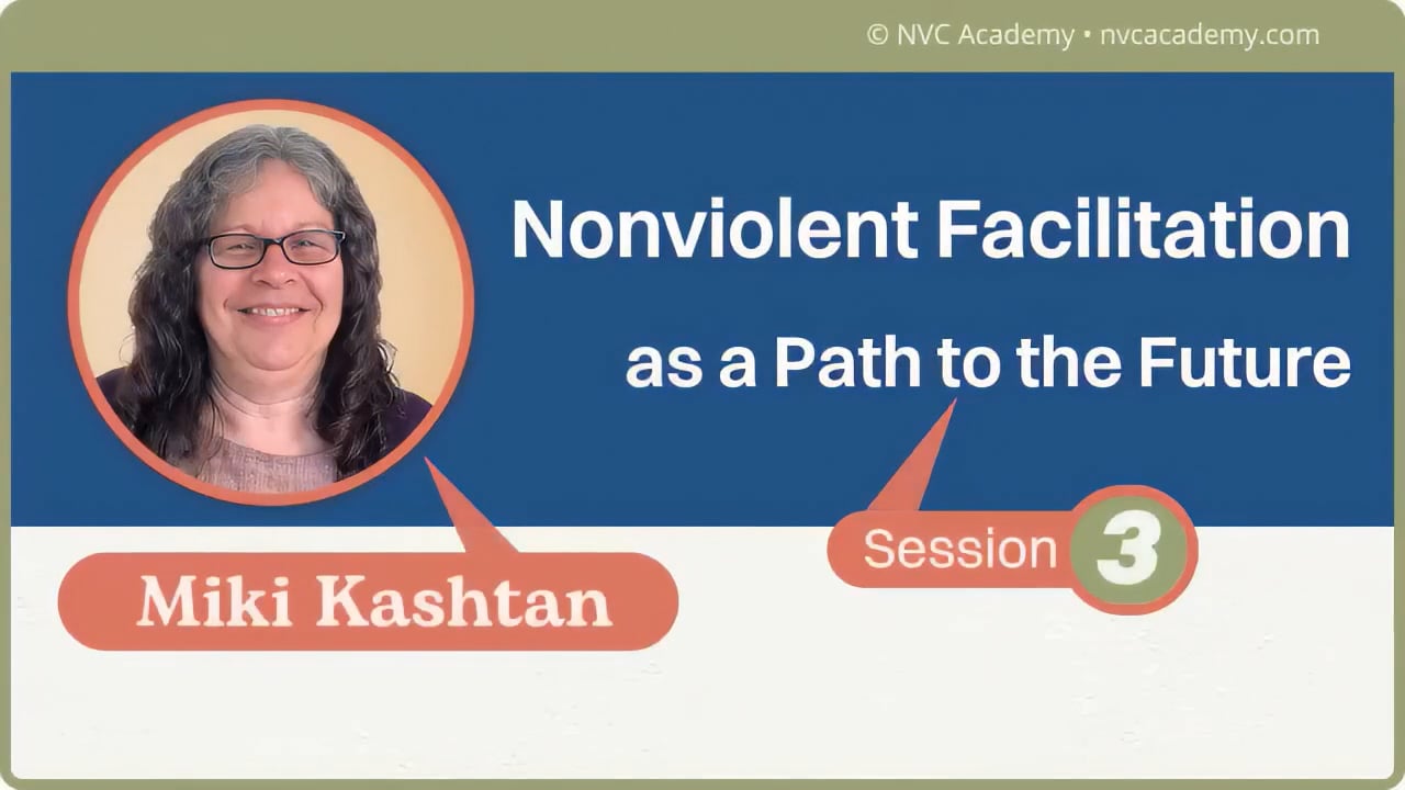 Nonviolent Facilitation as a Path to the Future: Session 3