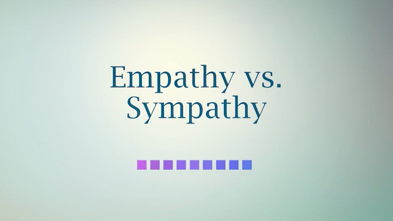 Empathy vs. Sympathy