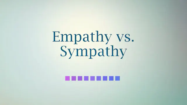 Empathy vs. Sympathy